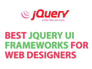best Jquery UI Frameworks for web designers