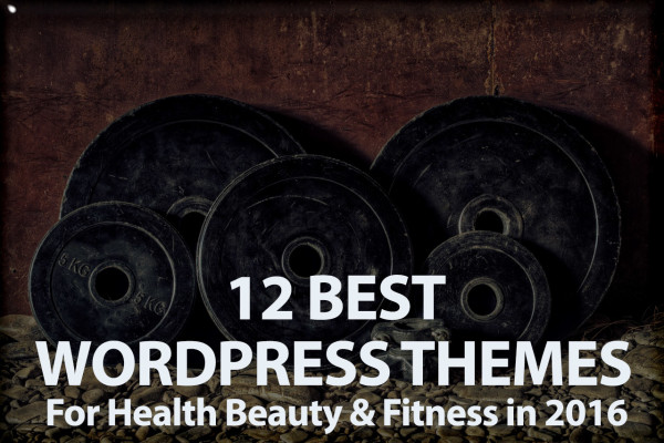 BEST WORDPRESS THEMES FOR HEALTH BEAUTY & FITNESS IN 2016